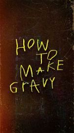 Watch How to Make Gravy 9movies