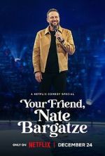 Watch Your Friend, Nate Bargatze (TV Special 2024) 9movies