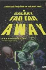 Watch A Galaxy Far, Far Away 9movies