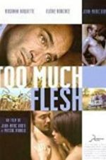 Watch Too Much Flesh 9movies