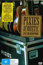 Watch Pixies Acoustic Live in Newport 9movies
