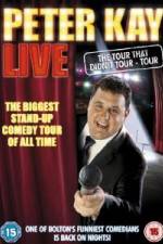 Watch Peter Kay Live The Tour That Didnt Tour 9movies