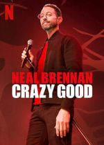 Watch Neal Brennan: Crazy Good 9movies