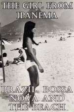 Watch The Girl from Ipanema: Brazil, Bossa Nova and the Beach 9movies