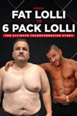 Watch From Fat Lolli to Six Pack Lolli: The Ultimate Transformation Story 9movies