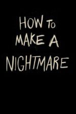 Watch How to Make a Nightmare 9movies