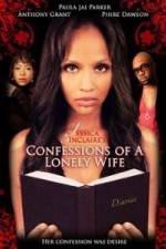 Watch Jessica Sinclaire Presents: Confessions of A Lonely Wife 9movies