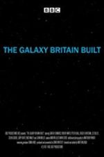 Watch The Galaxy Britain Built 9movies