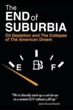 Watch The End of Suburbia Oil Depletion and the Collapse of the American Dream 9movies