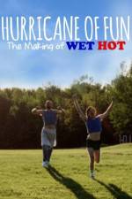 Watch Hurricane of Fun: The Making of Wet Hot 9movies