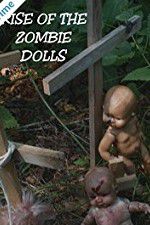 Watch Rise of the Zombie Dolls 9movies