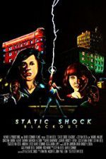 Watch Static Shock Blackout 9movies