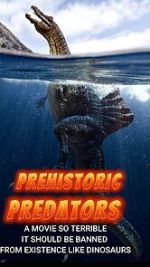Watch Prehistoric Predators Xmovies8