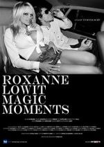 Watch Roxanne Lowit Magic Moments 9movies