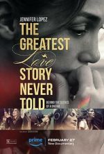 Watch The Greatest Love Story Never Told 9movies