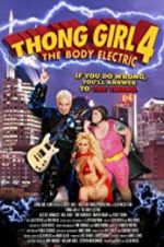 Watch Thong Girl 4: The Body Electric 9movies