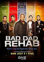 Watch Bad Dad Rehab 9movies
