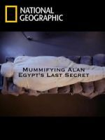 Watch Mummifying Alan: Egypt\'s Last Secret 9movies