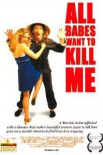 Watch All Babes Want to Kill Me 9movies