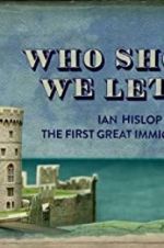 Watch Who Should We Let In? Ian Hislop on the First Great Immigration Row 9movies