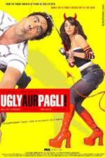 Watch Ugly Aur Pagli 9movies