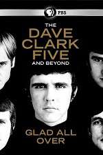 Watch Glad All Over: The Dave Clark Five and Beyond 9movies