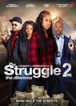 Watch The Struggle II: The Delimma 9movies