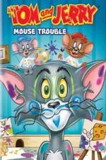 Watch Tom And Jerry Mouse Trouble 9movies