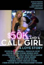 Watch $50K and a Call Girl: A Love Story 9movies