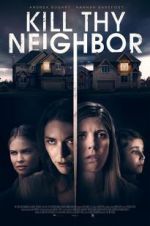 Watch Kill Thy Neighbor 9movies
