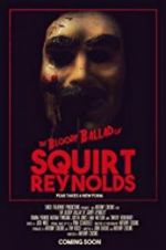 Watch The Bloody Ballad of Squirt Reynolds 9movies