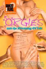 Watch Orgies and the Meaning of Life 9movies