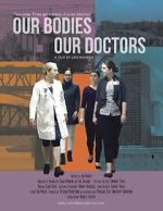 Watch Our Bodies Our Doctors 9movies