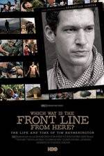 Watch Which Way Is the Front Line from Here The Life and Time of Tim Hetherington 9movies