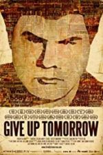 Watch Give Up Tomorrow 9movies