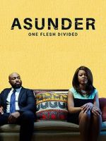 Watch Asunder, One Flesh Divided 9movies