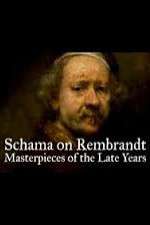 Watch Schama on Rembrandt: Masterpieces of the Late Years 9movies