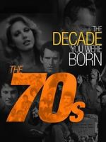 Watch The Decade You Were Born: The 1970's 9movies
