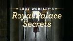 Watch Lucy Worsley\'s Royal Palace Secrets 9movies