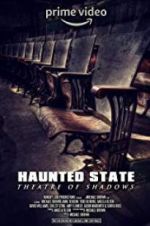 Watch Haunted State: Theatre of Shadows 9movies