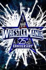 Watch The 25th Anniversary of WrestleMania (A.K.A. WrestleMania 25 ) 9movies