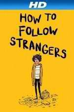 Watch How to Follow Strangers 9movies