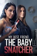 Watch My Best Friend the Baby Snatcher 9movies