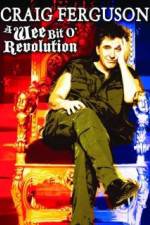 Watch Craig Ferguson A Wee Bit o Revolution 9movies