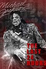 Watch The Last 24 Hours: Michael Jackson 9movies