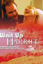 Watch Wait Up Harriet 9movies