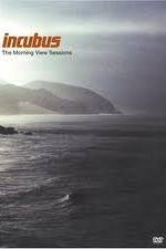Watch Incubus: The Morning View Sessions 9movies