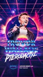 Watch Trevor Wallace: Pterodactyl 9movies