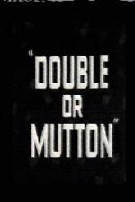Watch Double or Mutton 9movies