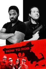 Watch How to Rob 9movies